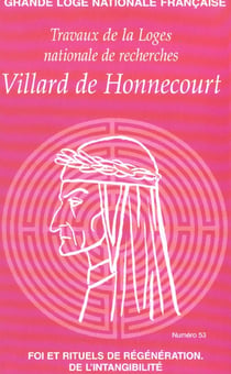 Villard de honnecourt n  53 - foi et rituels de regeneration de l'intangibilite