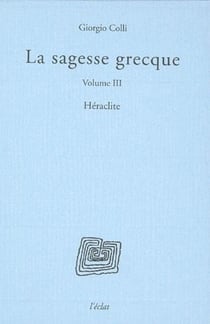 La sagesse grecque Tome 3 - Héraclite