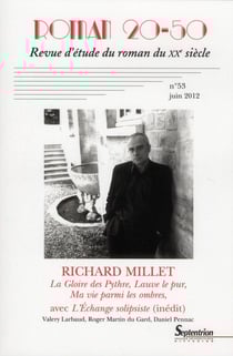 Roman 20-50, n° 53/juin 2012 : Richard Millet La Gloire des Pythre, Lauve le pur et Ma vie parmi les ombres