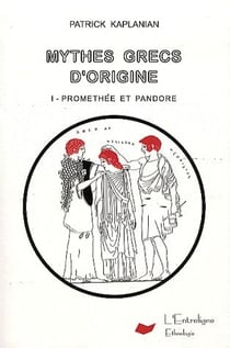 Mythes grecs d'origine t.1 - Promethée et Pandore