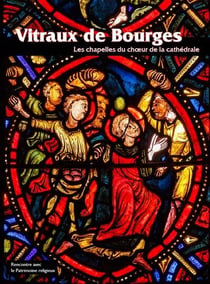 Vitraux de bourges - les chapelles du choeur de la cathedrale