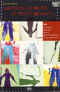 Amour, la mort et tutti quanti ou comment aborder divers genres littéraires en un seul livre !