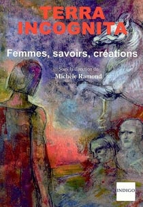 Terra incognita : Femmes, savoir et création