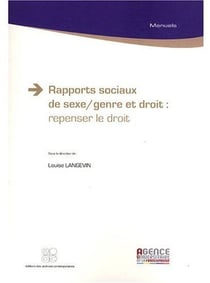 Rapports sociaux de sexe - genre et droit - repenser le droit