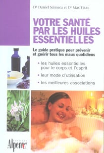 Votre santé par les huiles essentielles