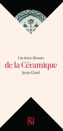 UNE BREVE HISTOIRE : de la céramique