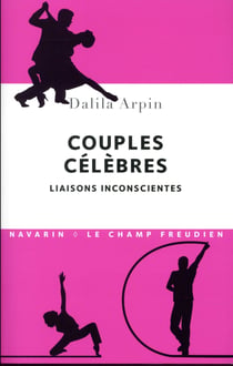 Couples célèbres - liaisons inconscientes