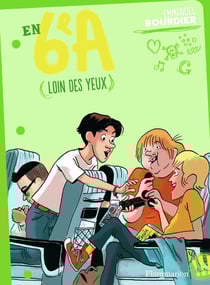 En 6eme A Tome 3 - loin des yeux