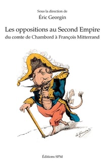 Les oppositions au Second Empire - du comte de Chambord à Francois Mitterrand
