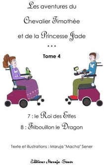 Les aventures du chevalier Timothée et de la princesse Jade t.4
