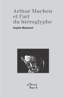 Arthur machen et l'art du hiéroglyphe