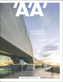 L'architecture d'aujourd'hui hs / projects architectures de paysages - snohetta - juillet 2018