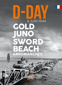 D-day : Gold juno sword beach - Arromanches
