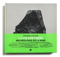 La vie sur terre - archéologie de la mine