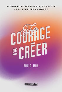 Le courage de creer