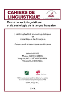 CAHIERS DE LINGUISTIQUE Tome 35 : Hétérogénéité sociolinguistique et didactique du français - contextes francophones plurilingues
