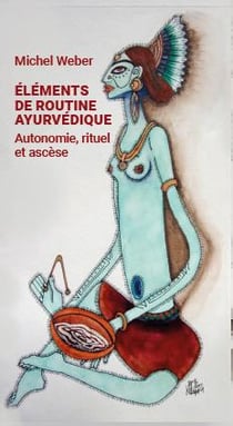 Éléments de routine ayurvédique : Autonomie, rituel et ascèse