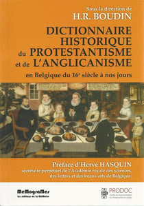 Dictionnaire historique du protestantisme et de l'anglicanisme en belgique du 16e siècle à nos jours