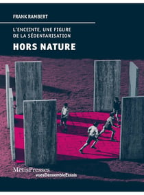 Hors nature - l'enceinte, une figure de la sédentarisation