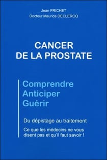 Cancer de la prostate - du dépistage au traitement
