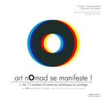 Art nOmad se manifeste ! + de 13 années d'aventures artistiques en partage