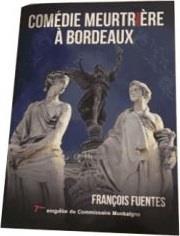 Les enquêtes du commissaire Montaigne Tome 7 : comédie meurtrière à Bordeaux