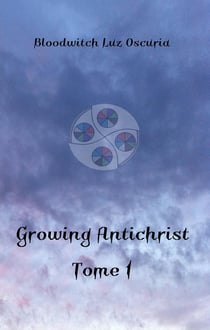 Growing antichrist Tome 1