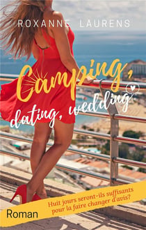 Camping, dating, wedding - huit jours seront-ils suffisants pour la faire changer d'avis?