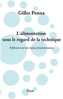 L'alimentation sous le regard de la technique : Réflexions sur des enjeux fondamentaux