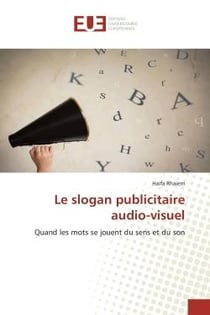 Le slogan publicitaire audio-visuel : Quand les mots se jouent du sens et du son