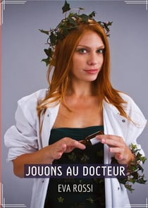 Jouons au Docteur : Conte Érotique Interdit de Sexe Hard Français