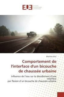 Comportement de l'interface d'un bicouche de chaussee urbaine : Influence de l'eau sur le decollement d'une interface par flexion d'un bicouche de chaussee urbaine