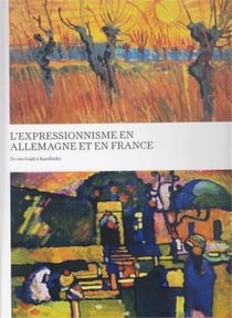 L'expressionnisme en allemagne et en france de van gogh a kandinsky