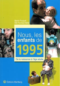 Nous, les enfants de : 1995 - de la naissance à l'âge adulte