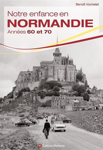 Notre enfance en normandie dans les années 60 et 70
