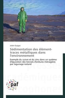 Sédimentation des élément-traces métalliques dans l'environnement - exemple du cuivre et du zinc dans un système d'épuration des lixiviats d'ordures ménagères par lagunage naturel