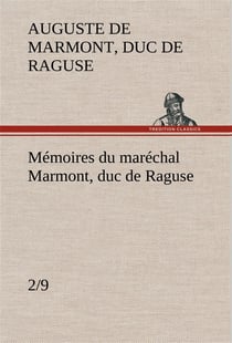 Memoires du marechal marmont, duc de raguse, (2/9)
