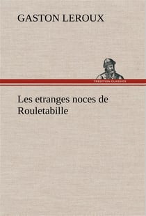 Les étranges noces de rouletabille