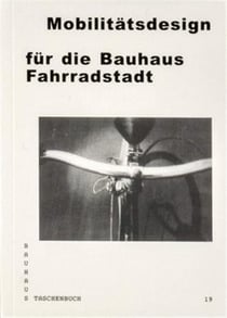 Bauhaus taschenbuch 19 - mobilitatsdesign fur die bauhaus fahrradstadt