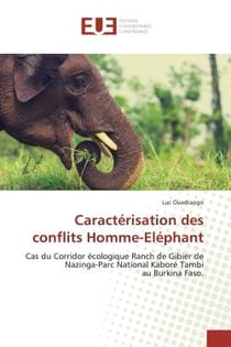 Caractérisation des conflits Homme-Eléphant : Cas du Corridor écologique Ranch de Gibier de Nazinga-Parc National Kaboré Tambi au Burkina Faso.