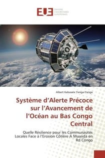 Système d'Alerte Précoce sur l'Avancement de l'Océan au Bas Congo Central : Quelle Résilience pour les Communautés Locales Face à l'Erosion Côtière A Muanda en Rd Congo
