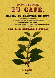 Monographie du cafe, ou manuel de l'amateur de cafe