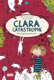 Clara Catastrophe Tome 1 : des lapins partout !