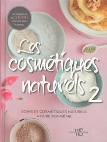 Les cosmétiques naturels Tome 2
