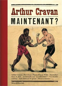 Arthur cravan - maintenant ?