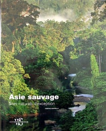Asie sauvage - sites naturels d'exception