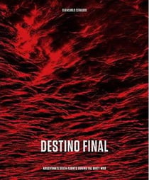 Giancarlo ceraudo: destino final: argentina's death flights during the dirty war