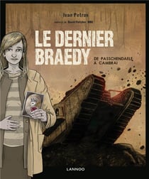 Le dernier braedy - de passchendaele à cambrai