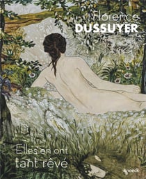 Florence Dussuyer - elles en ont tant rêvé