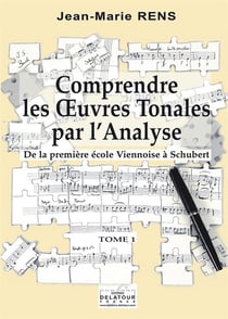 Comprendre les oeuvres tonales par l'analyse Tome 1